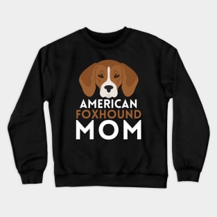 Mom of American Foxhound Life is better with my dogs Dogs I love all the dogs Crewneck Sweatshirt